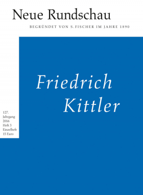 Neue Rundschau 2016/3, »Dunkle Physis, lichter Kosmos« Friedrich Kittler zum 5. Todestag