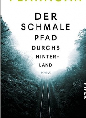 RIchard Flanagan - Der schmale Pfad durchs Hinterland