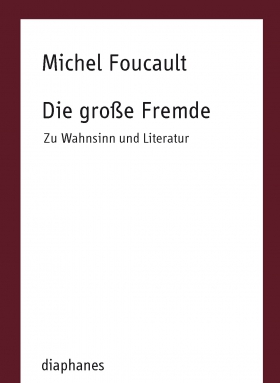 Die große Fremde, Michel Foucault