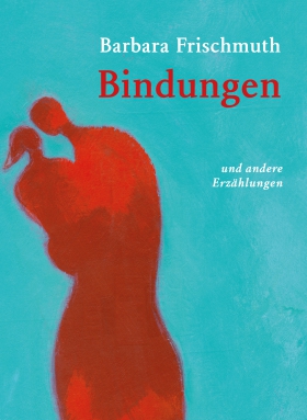 Barbara Frischmuth, Bindungen, Residenz Verlag