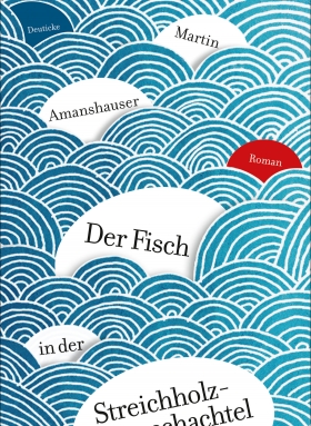 Der Fisch in der Streichholzschachtel