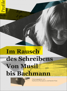Im Rausch des Schreibens · Von Musil bis Bachmann
