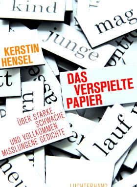 Das verspielte Papier, Kerstin Hensel, Luchterhand