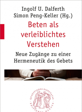 Beten als verleiblichtes Verstehen