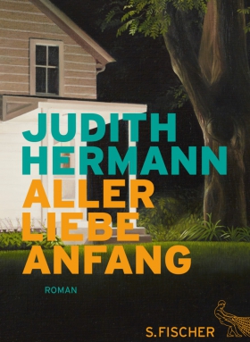 Judith Hermann, Aller Liebe Anfang, S. Fischer