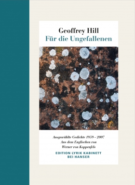Für die Ungefallenen, Geoffrey Hill, Edition Lyrik Kabinett bei Hanser