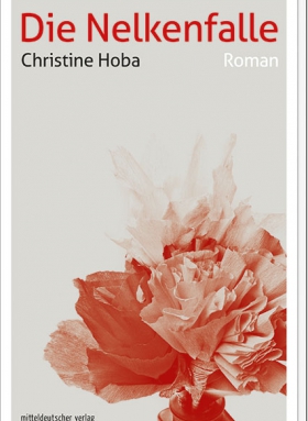 Christine Hoba, Die Nelkenfalle, Mitteldeutscher Verlag