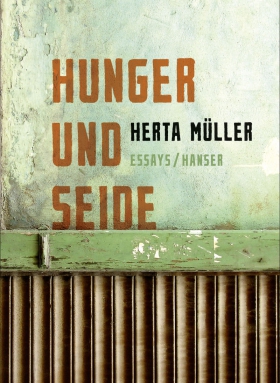 Herta Müller, Hunger und Seide