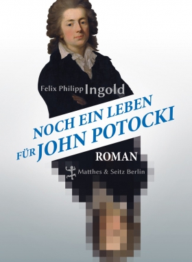 Felix Phillip Ingold, Noch ein Leben für John Potocki, Matthes & Seitz