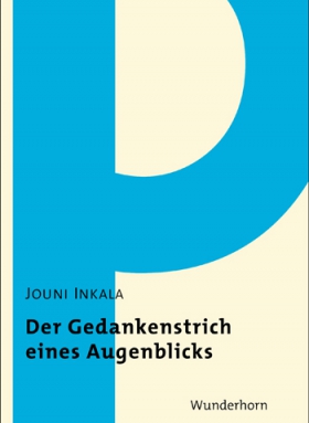 Der Gedankenstrich eines Augenblicks  Jouni Inkala