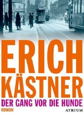 Erich Kästner, Der Gang vor die Hunde, Atrium Verlag