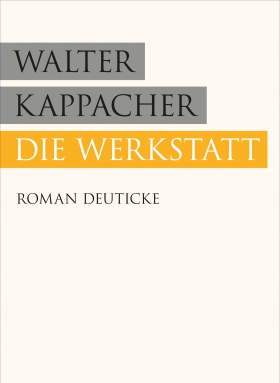 Walter Kappacher, Die Werkstatt, Deuticke