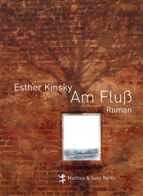 Esther Kinsky, Am Fluß, Matthes & Seitz