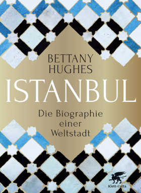 Istanbul /  Die Biographie einer Weltstadt