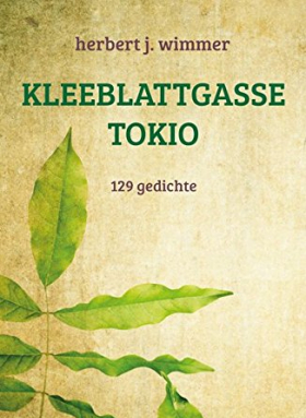 Kleeblattgasse Tokio / 129 Gedichte