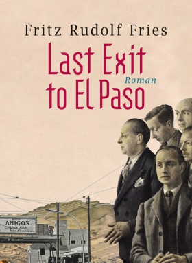 Last Exit to El Paso, Fritz Rudolf Fries
