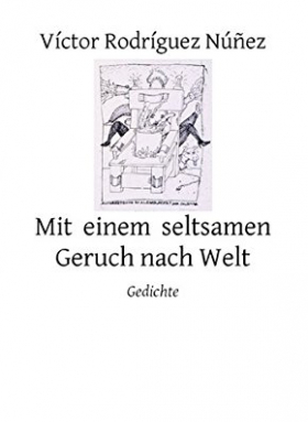 Mit einem seltsamen Geruch nach Welt