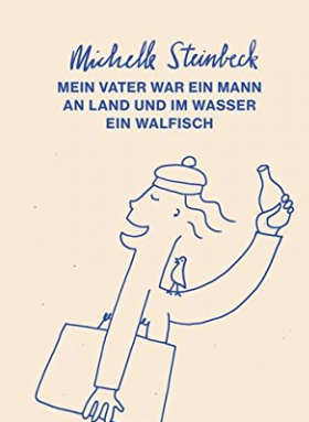 Steinbeck, Mein Vater war ein Mann an Land und im Wasser ein Walfisch