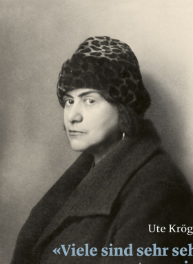 «Viele sind sehr sehr gut zu mir» / Else Lasker-Schüler in Zürich 1917–1939