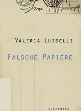 Falsche Papiere, Valeria Luiselli, Kunstmann