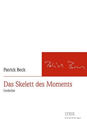 Das Skelett des Moments, Patrick Beck