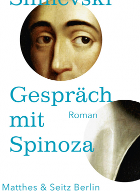 Goce Smilevski: Gespräch mit Spinoza