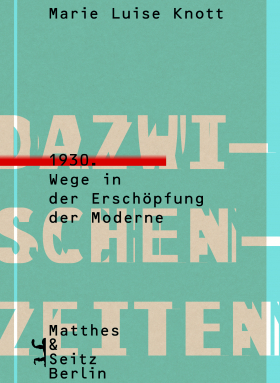 Dazwischenzeiten 1930. / Wege in der Erschöpfung der Moderne
