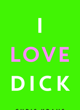 I love Dick, Chris Kraus