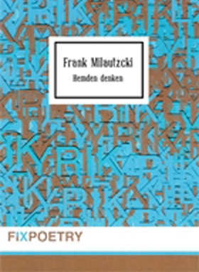 Frank Milautzcki, Hemden denken, Verlag im Proberaum