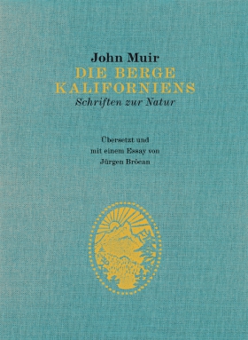 Die Berge Kaliforniens, John Muir, Matthes & Seitz