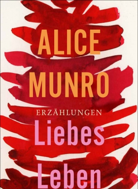 Liebes Leben, Alice Munro, S. Fischer