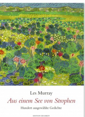Aus einem See von Strophen, Les Murray, Edition Rugerup