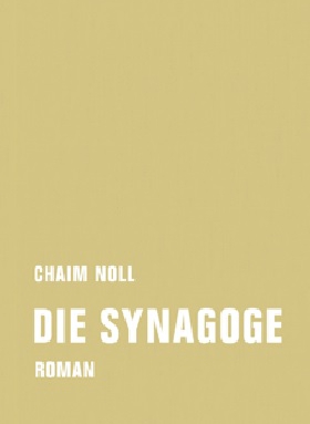 Chaim Noll, Die Synagoge, Verbrecher Verlag