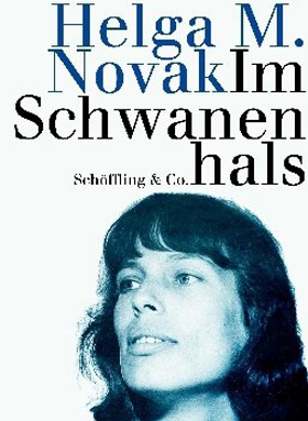 Helga M. Novak, Im Schwanenhals, Schöffling