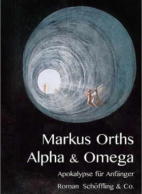 Alpha & Omega, Markus Orths, Schöffling & Co
