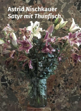 Satyr mit Thunfisch, Astrid Nischkauer, parasitenpresse 2018