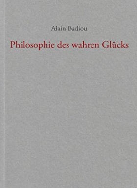 Philosophie des wahren Glücks