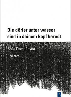 Die dörfer unter wasser sind in deinem kopf beredt