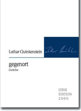 Lothar Quinkenstein, gegenort, Lyrikedition 2000