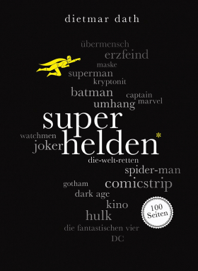 Dietmar Dath, Superhelden