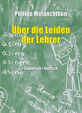 De miseriis paedagogorum / Über die Leiden der Lehrer