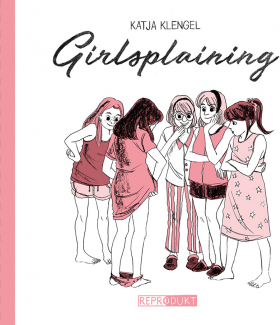 Girlsplaining, Katja Klengel, reprodukt 2018