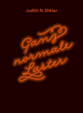 Judith N. Shklar, Ganz normale Laster, Matthes & Seitz