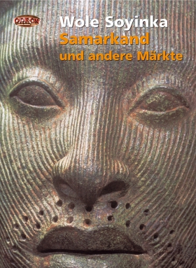 Samarkand und andere Märkte auf denen ich war, Wole Soyinka
