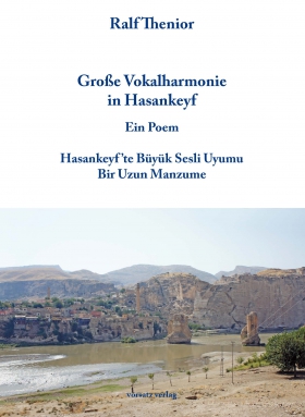 Große Vokalharmoniein Hasankeyf, Ralf Thenior, Vorsatz
