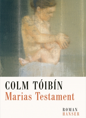 Marias Testament, COLM TÓIBÍN, Hanser 