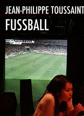 Jean-Philippe Toussaint: Fußball 