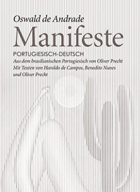 Manifeste »Anthropophages Manifest« »Manifest der Pau-Brasil-Dichtung« Deutsch / Portugiesisch 