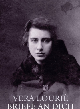 Vera Lourié, Briefe an Dich, Schöffling & Co