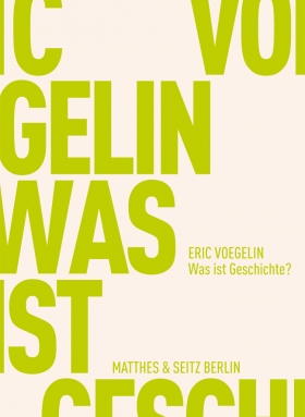 Eric Voegelin, Was ist Geschichte?